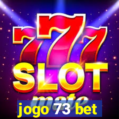 jogo 73 bet